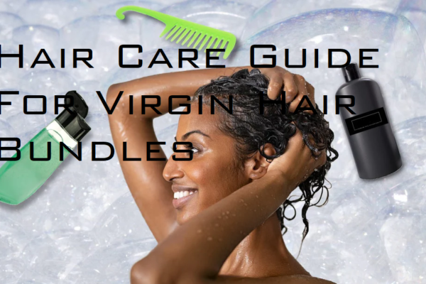 Hair Care Guide For Virgin Hair Bundles: The Ultimate 2025 Routine Hair Care Guide For Virgin Hair Bundles: The Ultimate 2025 Routine