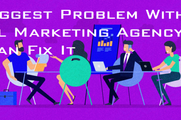 How You Can Fix the Biggest Problem With Digital Marketing Agency