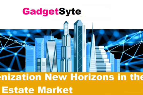 Tokenization: New Horizons in the Real Estate Market