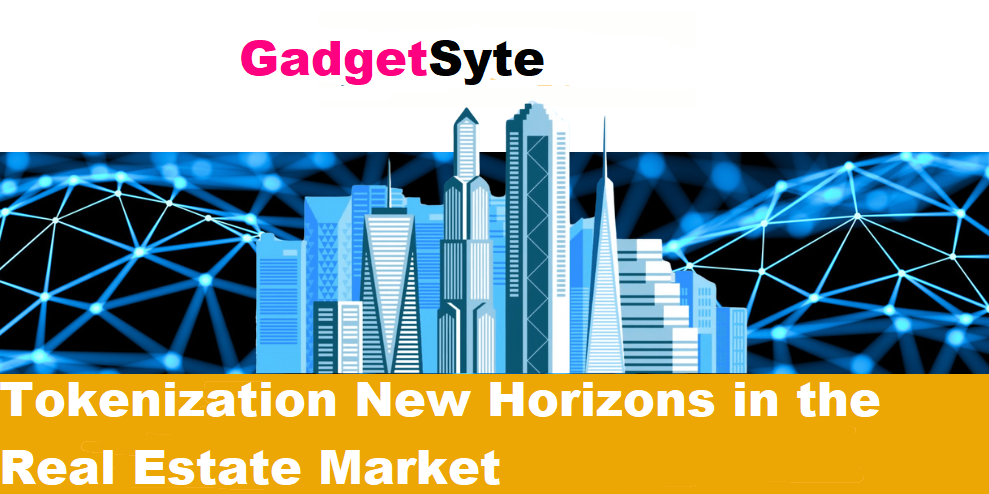 Tokenization: New Horizons in the Real Estate Market