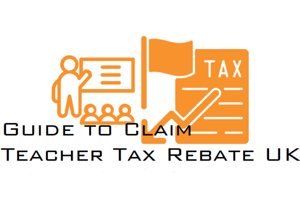 Guide to Claim Teacher Tax Rebate UK: Maximize Your Savings in 2025 Guide to Claim Teacher Tax Rebate UK: Maximize Your Savings in 2025