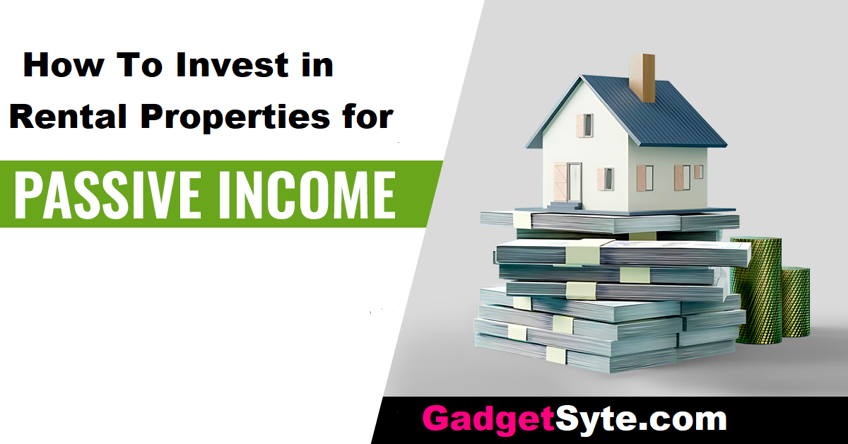 How to Invest in Rental Properties for Passive Income: A Complete Guide for Beginners