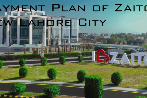 Payment Plan of Zaitoon New Lahore City: A Complete Guide for Investors and Homebuyers