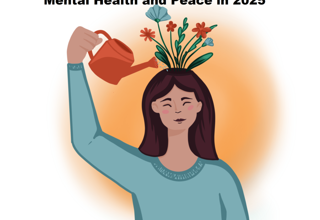 Mental Health and Peace in 2025: A Global Awakening