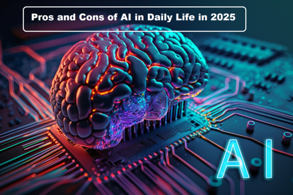 Pros and Cons of AI in Daily Life in 2025